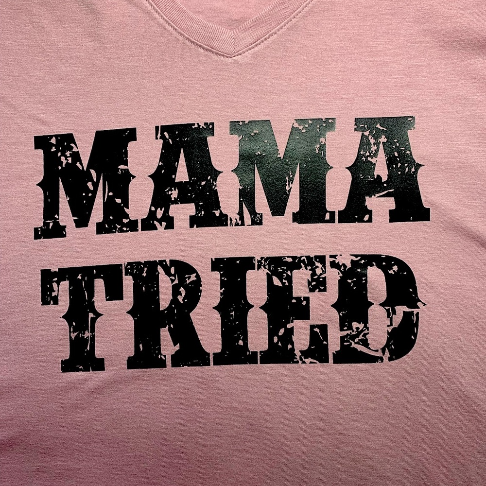 Mama Tried Shirt